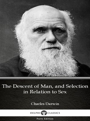 cover image of The Descent of Man, and Selection in Relation to Sex by Charles Darwin--Delphi Classics (Illustrated)